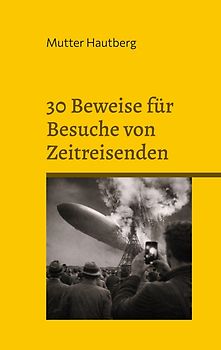 30 Beweise für Besuche von Zeitreisenden