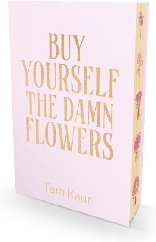 Buy Yourself the Damn Flowers. Special Edition