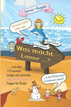 Was macht Laune ... ?: Das verrückte und lustige Fragespiel für Kinder (Würdest du lieber Bücher)