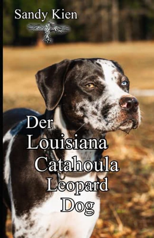 Der Louisiana Catahoula Leopard Dog: Ein amerikanischer Treib- und Jagdhund der Sonderklasse