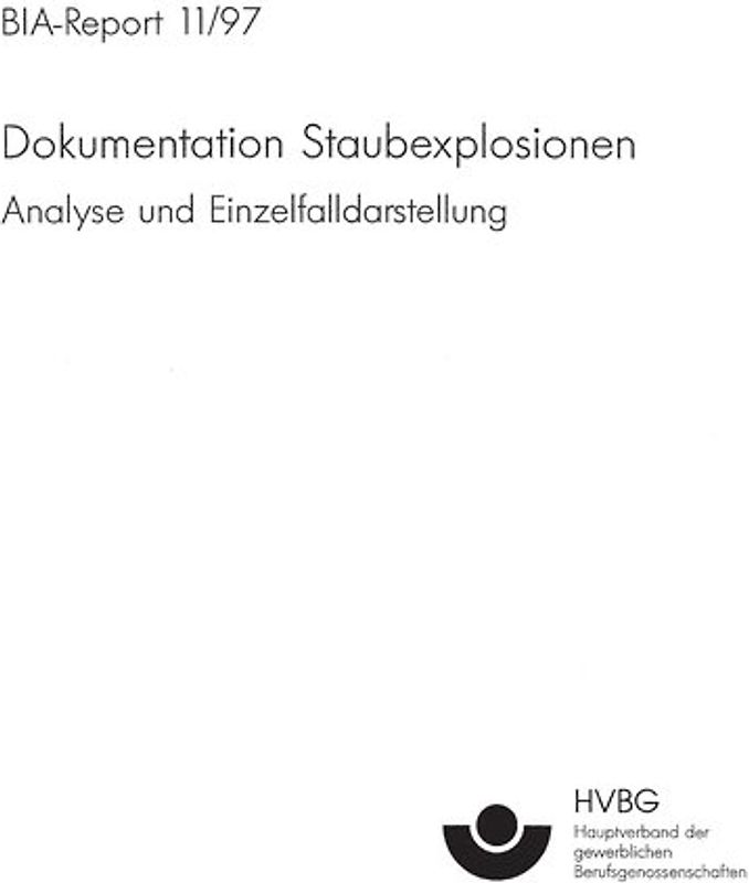 BIA-Report 11/97: Dokumentation Staubexplosionen