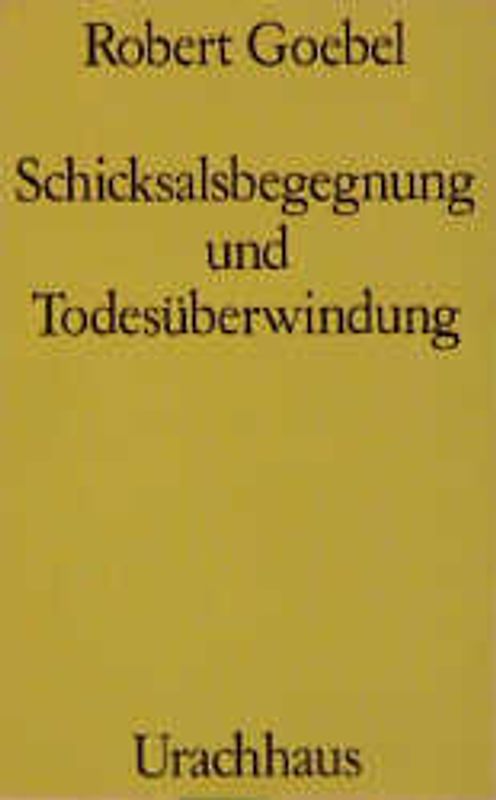 Schicksalsbegegnung und Todesüberwindung