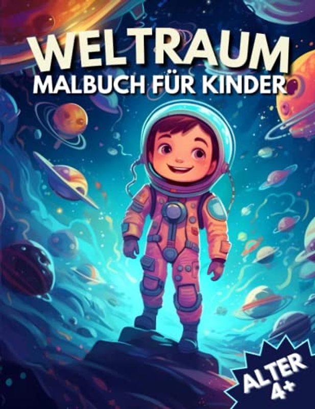 Weltraum Malbuch für Kinder: Entdecke den Weltraum mit diesem interaktiven Malbuch! 30 kindgerechte Motive für Kinder ab 4 Jahren.