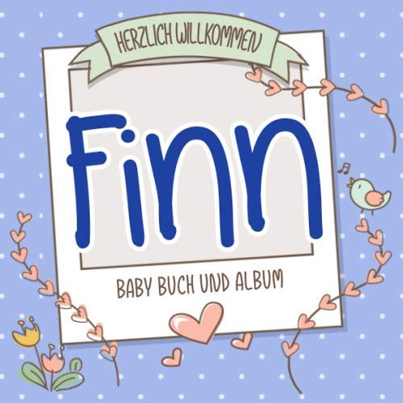 Herzlich Willkommen Finn - Baby Buch und Album: Personalisiertes Babybuch und Babyalbum, Geschenk zur Geburt mit dem Baby Namen auf dem Cover