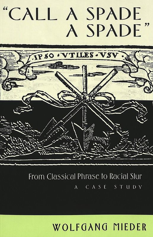 «Call a Spade a Spade»