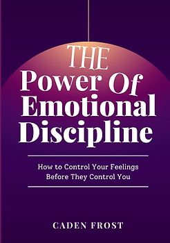 The Power of Emotional Discipline