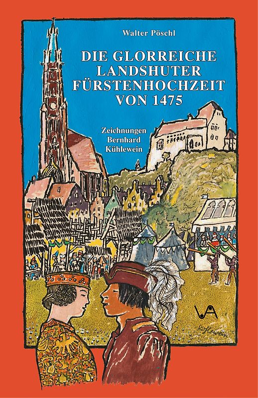 Die glorreiche Landshuter Fürstenhochzeit von 1475