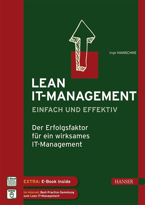 Lean IT-Management - einfach und effektiv: Der Erfolgsfaktor für ein wirksames IT-Management - Hanschke, Inge
