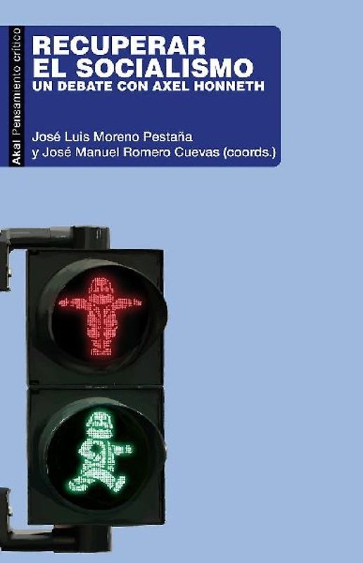 Recuperar el socialismo : un debate con Axel Honneth