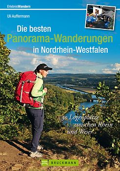 Die besten Panorama-Wanderungen in Nordrhein-Westfalen. 30 Logenplätze zwischen Rhein und Weser