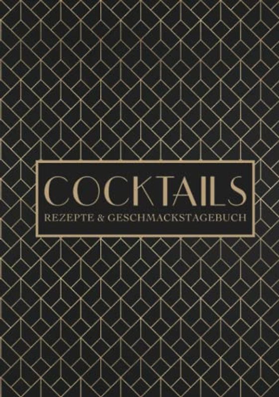 Cocktails: Rezepte & Geschmackstagebuch