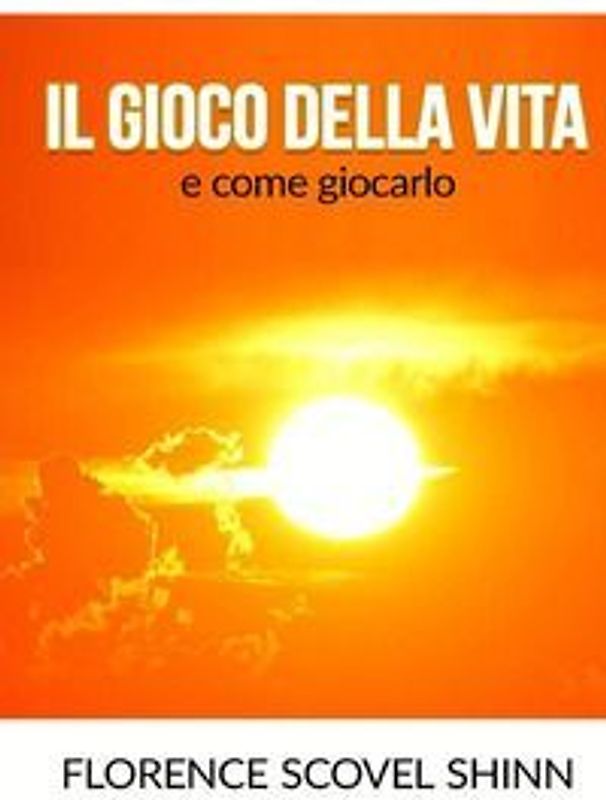 Il gioco della vita e come giocarlo