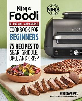 Ninja Foodi XL Pro Grill & Griddle Cookbook for Beginners