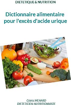 Dictionnaire alimentaire pour l'excès d'acide urique.