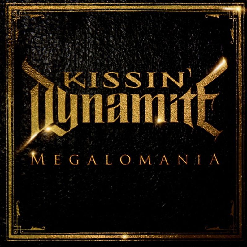 Kissin' Dynamite - Megalomania
