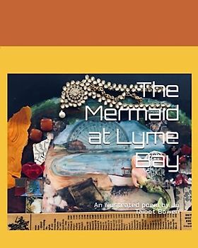 The Mermaid at Lyme Bay: An illustrated poem by Jo Talbot Bowen