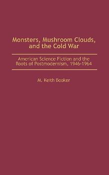 Monsters, Mushroom Clouds, and the Cold War