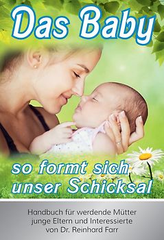 Das Baby - so formt sich unser Schicksal