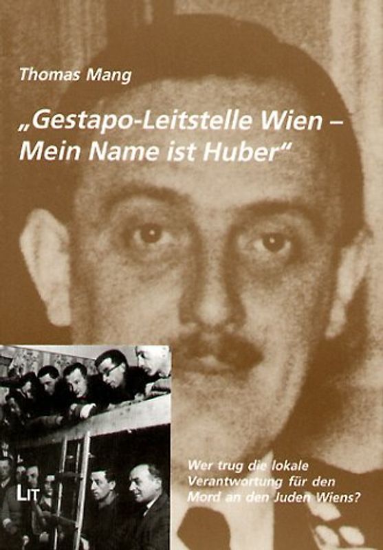 Gestapo-Leiststelle Wien - Mein Name ist Huber