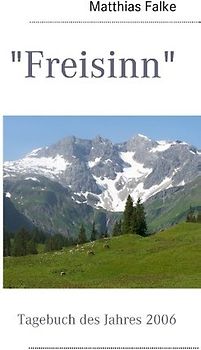 "Freisinn". Tagebuch des Jahres 2006
