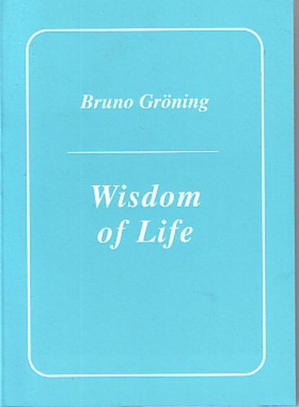 Bruno Gröning - Lebensweisheiten 1