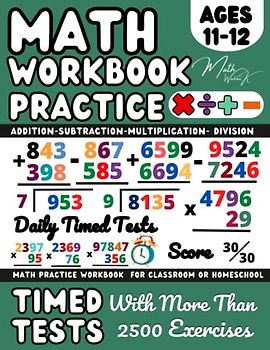 Maths Book for 11-12 Year Olds, Addition, Subtraction, Multiplication, Division , Ks3 Maths workbook Year 7: Adding, Subtracting, Multiplying & ... and Revision ( Kids Ages 11-12 ), Grade 6