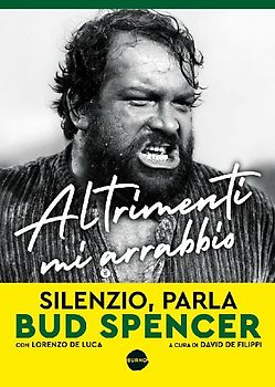Altrimenti mi arrabbio. Silenzio, parla Bud Spencer