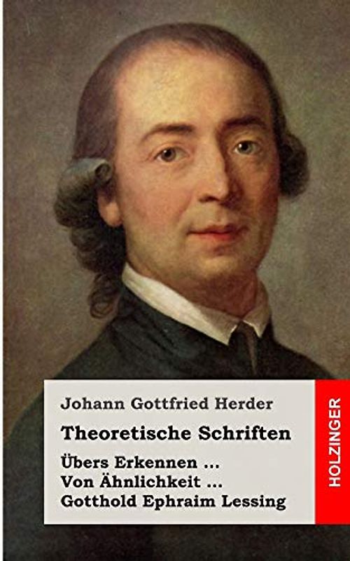 Theoretische Schriften: Übers Erkennen / Von Ähnlichkeit / Gotthold Ephraim Lessing - Herder, Johann Gottfried