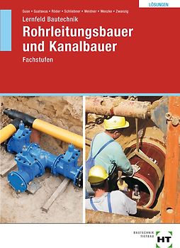 Lösungen zu Lernfeld Bautechnik Rohrleitungsbauer und Kanalbauer
