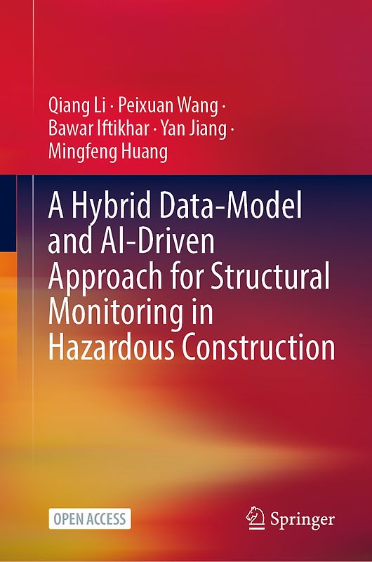 A Hybrid Data-Model and AI-Driven Approach for Structural Monitoring in Hazardous Construction