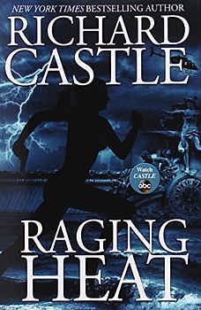 Raging Heat (Nikki Heat, Band 6) - Castle, Richard