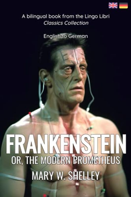 Frankenstein (Translated): English - German Bilingual Edition
