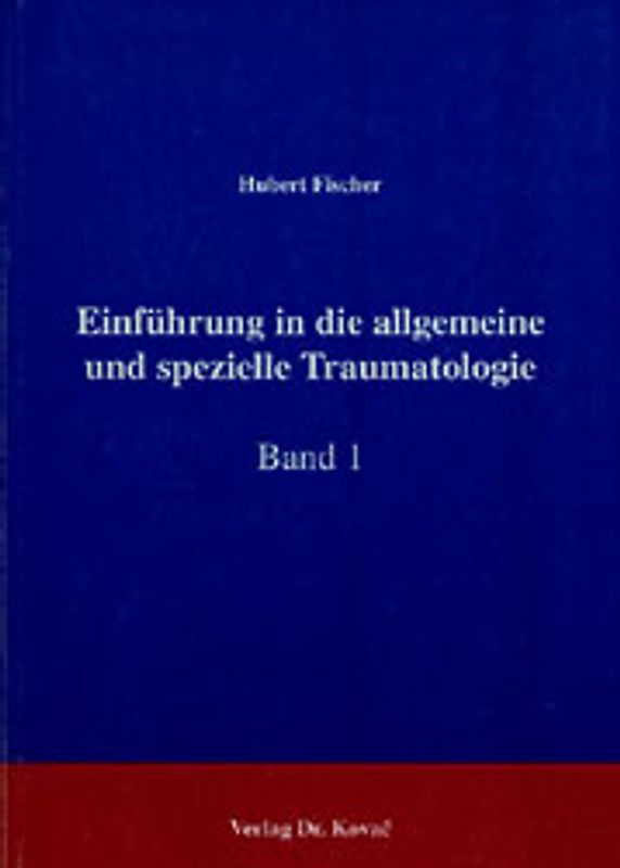 Einführung in die Allgemeine und Spezielle Traumatologie / Einführung in die Allgemeine und Spezielle Traumatologie