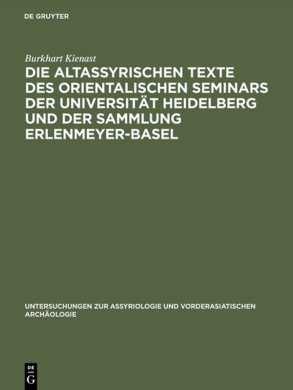 Die altassyrischen Texte des orientalischen Seminars der Universität Heidelberg und der Sammlung Erlenmeyer-Basel
