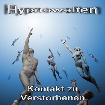 Kontakt zu Verstorbenen - Verstorbene - (Hypnose CD)