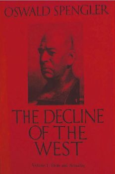 The Decline of the West, Vol. I
