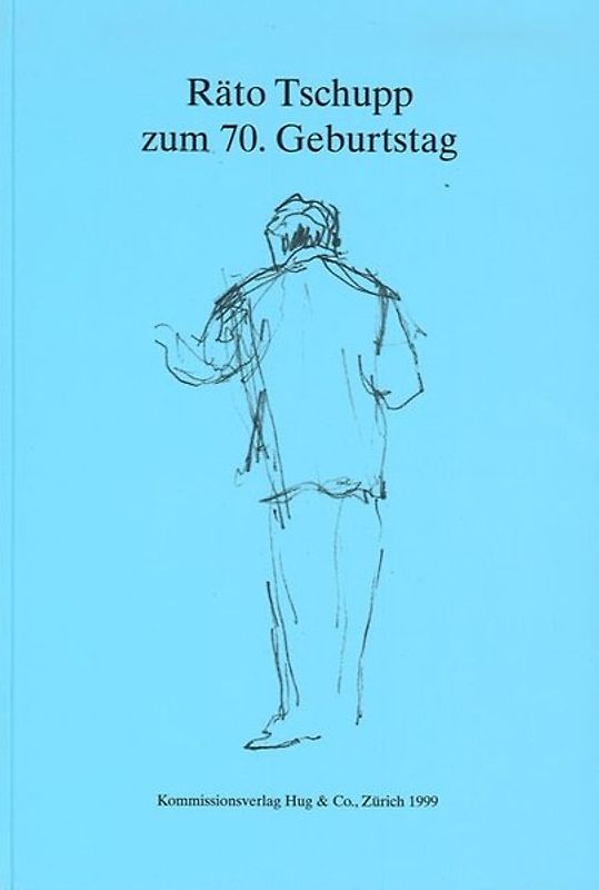 Räto Tschupp zum 70 Geburtstag