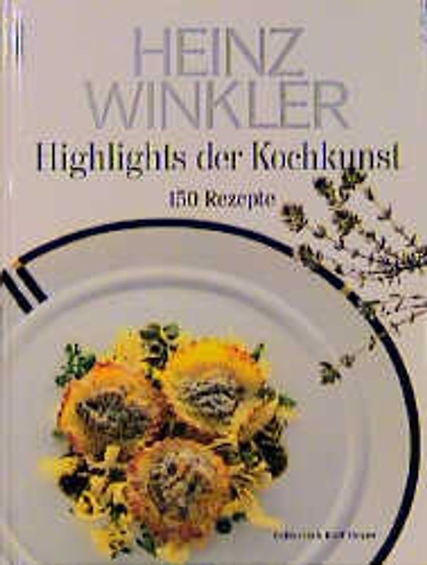 Highlights der Kochkunst. 150 Rezepte