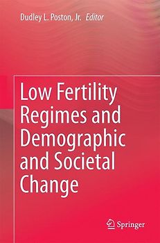 Low Fertility Regimes and Demographic and Societal Change