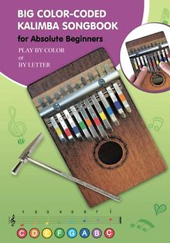 Big Color-Coded Kalimba Songbook for Absolute Beginners: Play by Color or by Letter