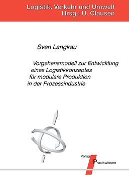 Vorgehensmodell zur Entwicklung eines Logistikkonzeptes für modulare Produktion in der Prozessindustrie
