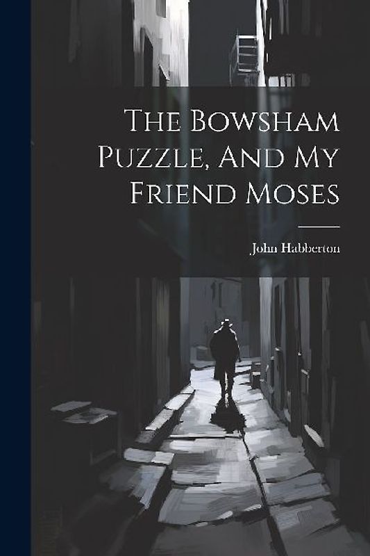 The Bowsham Puzzle, And My Friend Moses