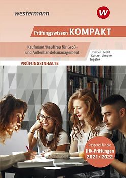Prüfungsvorbereitung Prüfungswissen KOMPAKT - Kaufmann/Kauffrau für Groß- und Außenhandelsmanagement
