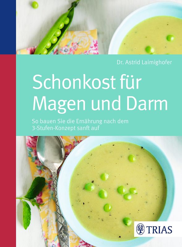 Schonkost für Magen und Darm. So bauen Sie die Ernährung nach dem 3-Stufen-Konzept sanft auf