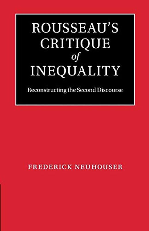 Rousseau's Critique of Inequality: Reconstructing the Second Discourse