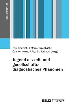 Jugend als zeit- und gesellschaftsdiagnostisches Phänomen