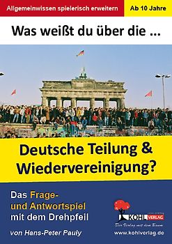 Was weißt du über die Teilung und Wiedervereinigung Deutschlands?