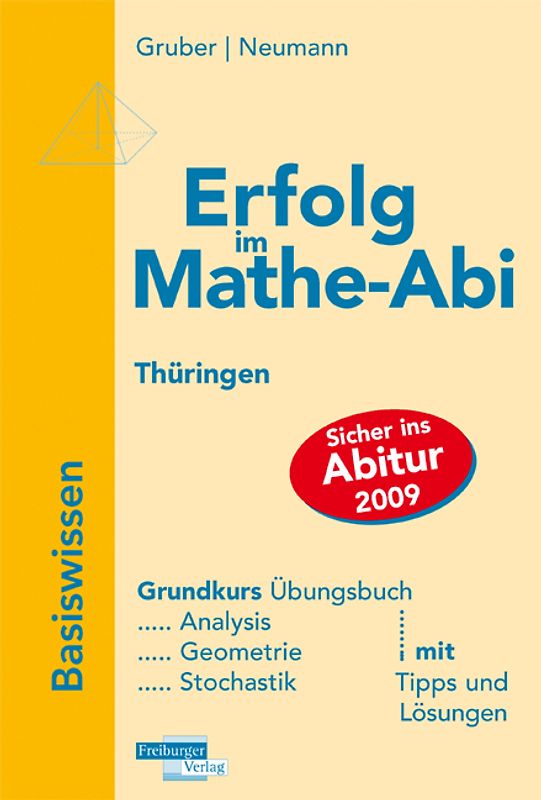 Erolg im Mathe-Abi 2009 Thüringen Basiswissen Grundkurs