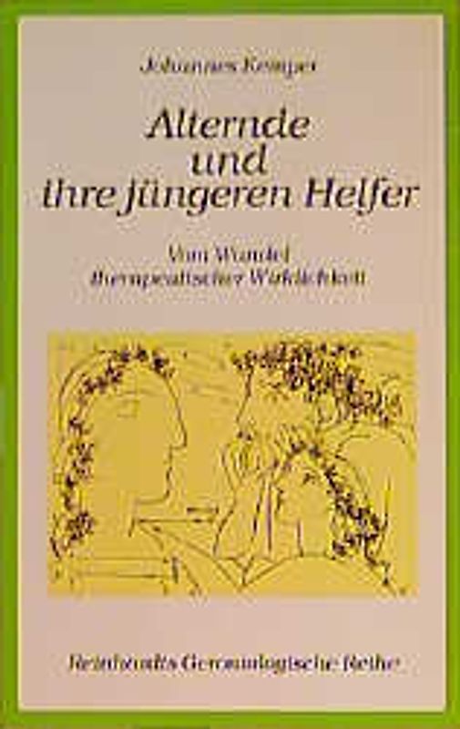 Alternde und ihre jüngeren Helfer. Vom Wandel therapeutischer Wirklichkeit