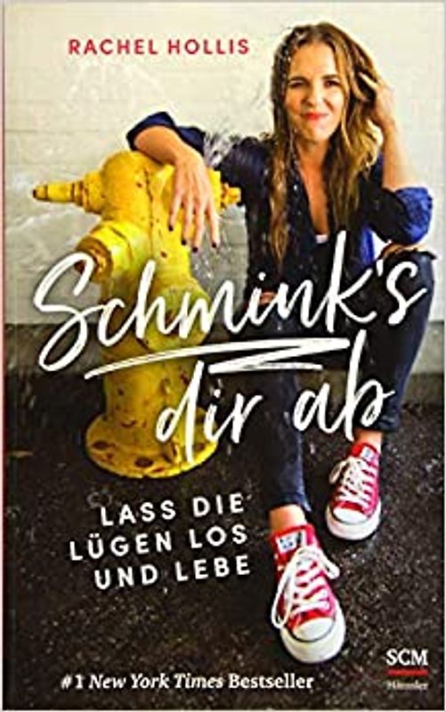 Schmink's dir ab: Lass die Lügen los und lebe